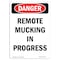 Signmission Safety Sign, OSHA Danger, 5" Height, Remote Mucking In Progress, Portrait OS-DS-D-35-V-2495 - alternate 1